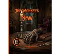 The Monkey's Paw: An Illustrated Horror Classic: W.W. Jacobs’s Spooky Folk Tale of Supernatural Greed, Wishes, and Moral Lessons (A Text Adaptation for Kids): 3 (Fable & Folklore Classics)