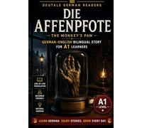 The Monkey's Paw: Easy German Horror Story for A1 Beginners: A Bilingual German-English Classic Tale - Learn German Through Stories at the Verified A1 ... Bilingual Stories - A1 | DeuTale)