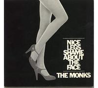 The Monks - Nice Legs Shame About The Face + p/s
