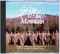 The Monks Of Weston Priory: Go Up To The Mountain