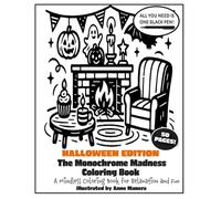 The Monochrome Madness Coloring Book Halloween Edition: A Mindless Coloring Book for Relaxation and Fun (Monochrome Coloring Books)