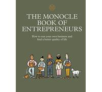 The Monocle Book of Entrepreneurs: How to run your own business and find a better quality of life: 5