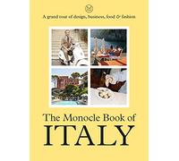 The Monocle Book of Italy: A grand tour of design,business,food and fashion: 3