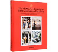 The Monocle guide to shops, kiosks and markets: a handbook for shoppers, would-be retailers, neighbourhood-makers and brands in need of a fix (Monocle Book Collection)