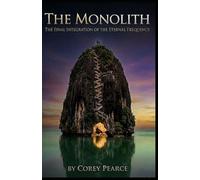 The Monolith: THE FINAL INTEGRATION OF THE ETERNAL FREQUENCY: 4 (The Modern Gentleman Trilogy)