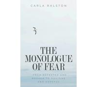 The Monologue of Fear: From defeated and broken to positive and hopeful