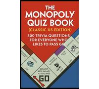 The Monopoly Quiz Book (Classic US Edition): 300 Trivia Questions For Everyone Who Likes To Pass Go (Cool Quiz Books)