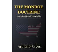 The Monroe Doctrine: How 1823 Divided Two Worlds