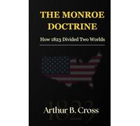 The Monroe Doctrine: How 1823 Divided Two Worlds