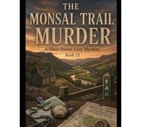 The Monsal Trail Murder in Derbyshire: A Bakewell Baker Mystery: An Atmospheric English Village Whodunnit (The Flour Power Mysteries Book 13) (The Flour Power Series a Cozy Culinary in Derbyshire)