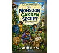 The Monsoon Garden Secret: An Eco Detective Adventure About Rainwater, Soil, Food and Composting: 6 (The Eco Detectives of India Series)