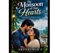 THE MONSOON OF OUR HEARTS (A Contemporary Romance Novel ): Real romance story , kerala story