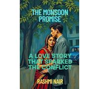 The Monsoon Promise: A Love Story That Sparked Conflict (Heart To Heart)