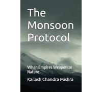 The Monsoon Protocol: When Empires Weaponize Nature