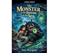 The Monster at the Bottom of the Sea