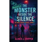 The Monster Beside the Silence (The Wolf Gospel Series)