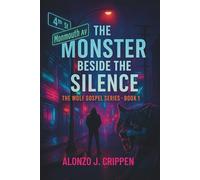The Monster Beside the Silence: The Wolf Gospel Series Book 1