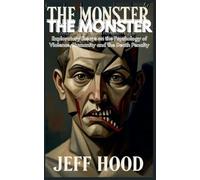 The Monster: Exploratory Essays on the Psychology of Violence, Humanity, and the Death Penalty