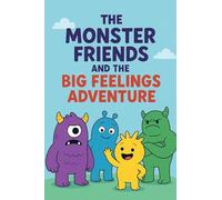 The Monster Friends And The Big Feelings Adventure