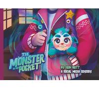 The Monster in My Pocket: A Social Media Odyssey - A book for tweens and their parents about the healthy use of social media and connected devices, ... personal relationships in the online age