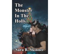 The Monster In The Holly: A Christmas Monster Romance (Holiday Short Story Collection)