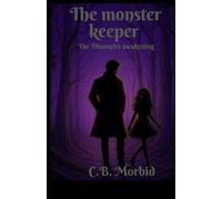 The monster keeper: The dhampirs awakening