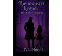 The monster keeper: The dhampirs awakening