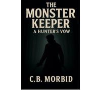 The monster keeper: The hunters vow