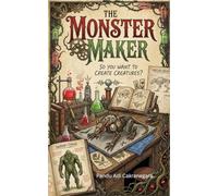 The Monster Maker: So You Want to Create Creatures?: 2 (Game Master Quest)