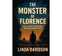 The Monster of Florence: Italy’s Most Notorious Unsolved Murder Case