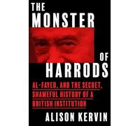 El monstruo de Harrods – Al-Fayed: la historia secreta y vergonzosa de una institución británica