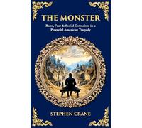 The Monster: Race, Fear & Social Ostracism in a Powerful American Tragedy (Deluxe Hardbound Edition) (Library of Alexandria)