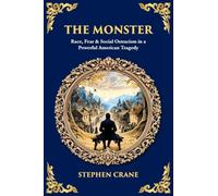 The Monster: Race, Fear & Social Ostracism in a Powerful American Tragedy (Library of Alexandria)