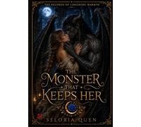 The Monster That Keeps Her: A Gargoyle Paranormal Romance (The Records of Lingering Warmth)