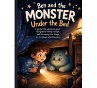 The Monster Under My Bed: A Brave Team Adventure About Fear and Friendship