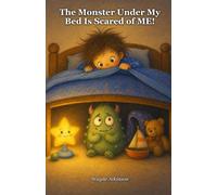 The Monster Under My Bed Is Scared of ME!