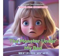 The Monster Under My Bed: Maybe He’s Just a Friend I Haven’t Met Yet (Travel Kids Adventures - Our Stories)