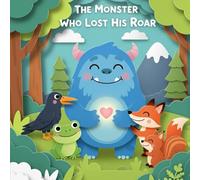 The Monster Who Lost His Roar (The 100 Book Kids Collection)