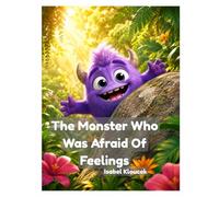 The Monster Who Was Afraid of Feelings