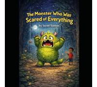 The Monster Who Was Scared of Everything