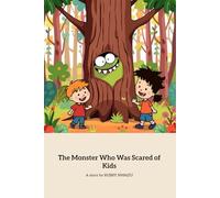 The Monster Who Was Scared of Kids