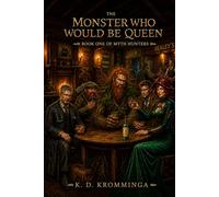 The Monster Who Would Be Queen: Book One of the Myth Hunters: 1