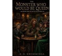 The Monster Who Would Be Queen: Book One of the Myth Hunters