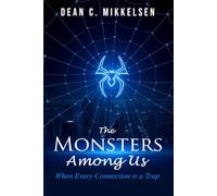 The Monsters Among Us: When Every Connection is a Trap