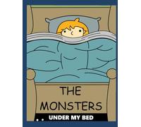 The Monsters Under My Bed