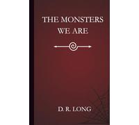 The Monsters We Are