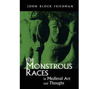 The Monstrous Races in Medieval Art and Thought (Medieval Studies)