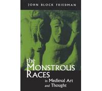 The Monstrous Races in Medieval Art and Thought (Medieval Studies)