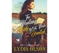 The Montana Bride He Never Wanted: A Western Historical Romance Book