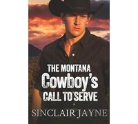 The Montana Cowboy’s Call to Serve (Cowboys of Honor)